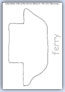 Ferry shaped outline template