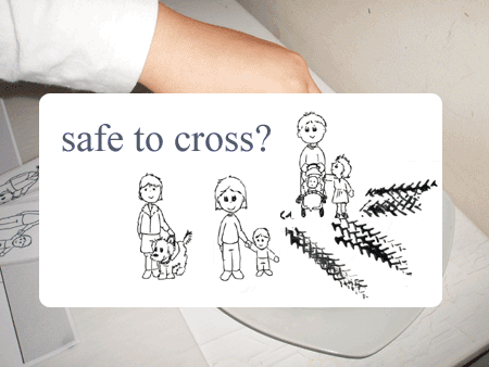 Stop, look, listen - is it safe to cross?