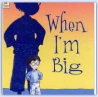 When I'm big ..