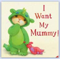 I want my mummy by Tracey Corderoy