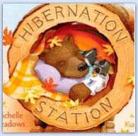 Hibernation station - American Authur Michelle Meadows story tells the native creatures getting ready for their winter time sleep ..