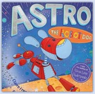 Astro the robot dog childrens ICT themed picture story book